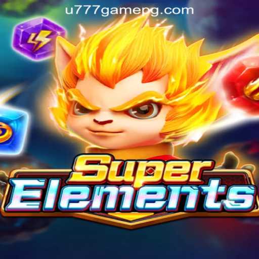 Unveiling SuperElements: The Thrilling Adventure in U777.game Oficial Slots Brasil #1
